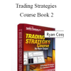 Ryan Cooper – Trading Strategies Course Book 2