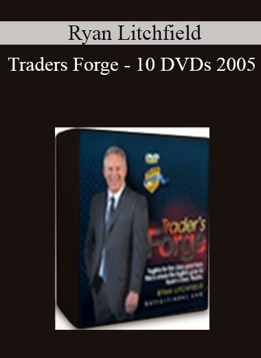Ryan Litchfield - Traders Forge - 10 DVDs 2005