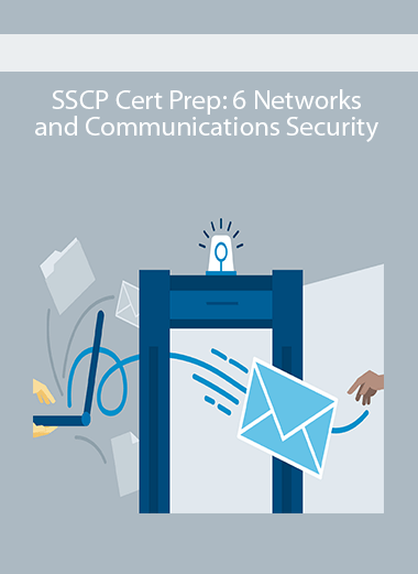 SSCP Cert Prep: 6 Networks and Communications Security