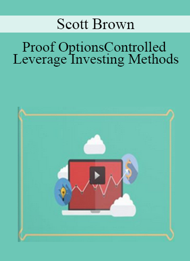 Scott Brown - Proof Options - Controlled Leverage Investing Methods