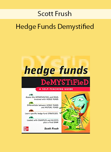 Scott Frush - Hedge Funds Demystified
