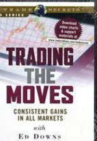 Ed Downs - Trading the Moves - Consistent Gains in All Markets