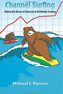 Michael Parsons - Channel Surfing. Riding the Waves of Channels to Profitable Trading