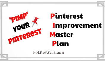 PotPieGirl - 'P.I.M.P’ Your Pinterest