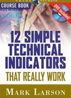 Mark Larson - 12 Simple Technical Indicators