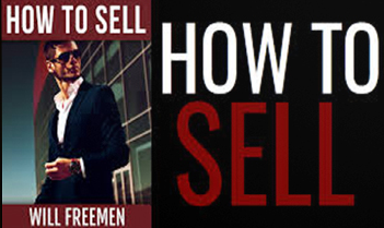 Will Freemen - How To Sell