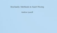 Andrew Lyasoff - Stochastic Methods in Asset Pricing