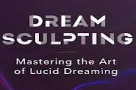 Andrew Holecek – Dream Sculpting