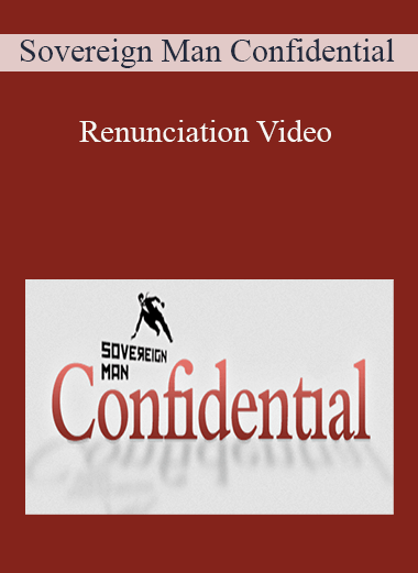 Sovereign Man Confidential - Renunciation Video
