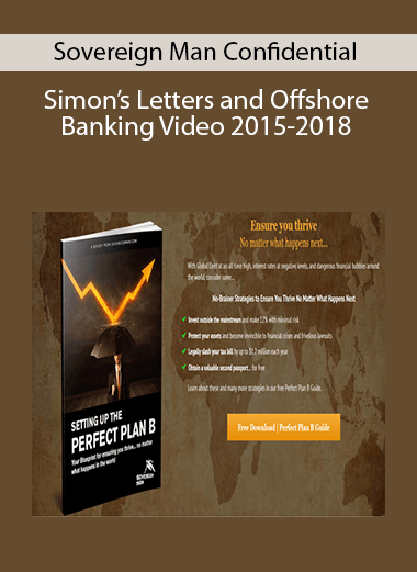 Sovereign Man Confidential – Simon’s Letters and Offshore Banking Video 2015-2018