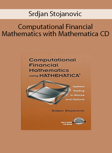Srdjan Stojanovic - Computational Financial Mathematics with Mathematica CD