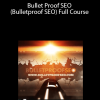 Stephen Floyd - Bullet Proof SEO (Bulletproof SEO) Full Course