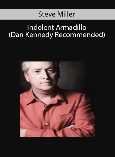 Steve Miller - Indolent Armadillo (Dan Kennedy Recommended)