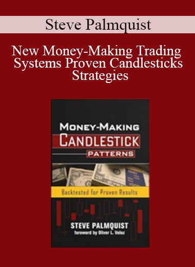 Steve Palmquist - New Money-Making Trading Systems Proven Candlesticks Strategies