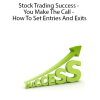 Stock Trading Success - You Make The Call - How To Set Entries And Exits with Steve Nison and K.Cal