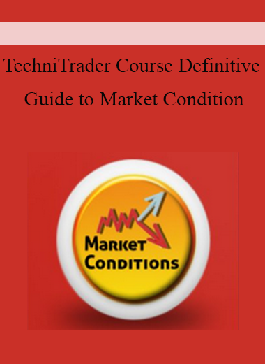 TechniTrader Course Definitive Guide to Market Condition
