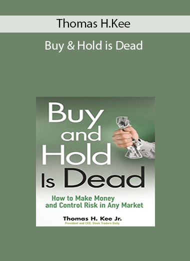 Thomas H.Kee - Buy & Hold is Dead