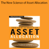 Thomas Schneeweis - The New Science of Asset Allocation