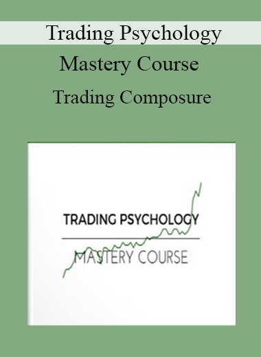Trading Psychology Mastery Course - Trading Composure
