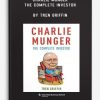 Tren Griffin - Charlie Munger The Complete Investor
