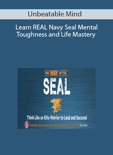 Unbeatable Mind - Learn REAL Navy Seal Mental Toughness and Life Mastery