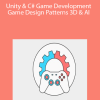 Unity & C# Game Development: Game Design Patterns 3D & AI