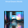 Virtual Dreams Worlds