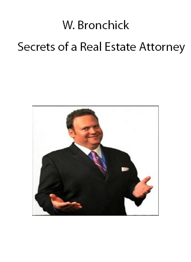 W. Bronchick - Secrets of a Real Estate Attorney