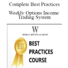 Weekly Options Academy - Complete Best Practices - Weekly Options Income Trading System