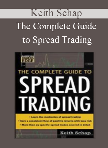 Keith Schap – The Complete Guide to Spread Trading