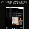 2015 TRIBE CONFERENCE: 2 DAY LIVE EVENT