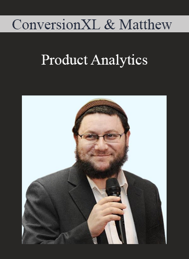 ConversionXL & Matthew Brandt - Product Analytics