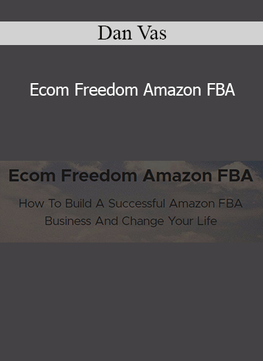 Dan Vas - Ecom Freedom Amazon FBA
