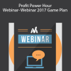 Adrian Morrison Profit Power Hour Webinar- Webinar 2017 Game Plan