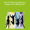 Ahonu & Aingeal Rose – How To Write Your Way to a Happy and Fulfilling Life