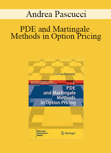 Andrea Pascucci - PDE and Martingale Methods in Option Pricing