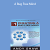 Andy Shaw – A Bug Free Mind