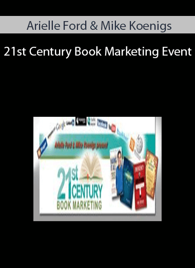 Arielle Ford & Mike Koenigs – 21st Century Book Marketing Event
