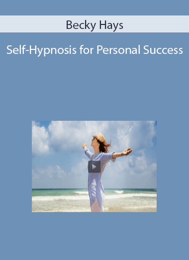 Becky Hays – Self-Hypnosis for Personal Success