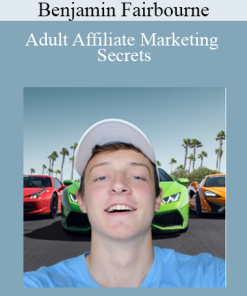 Benjamin Fairbourne - Adult Affiliate Marketing Secrets