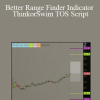 Better Range Finder Indicator ThinkorSwim TOS Script