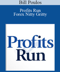 Bill Poulos - Profits Run - Forex Nitty Gritty