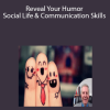 Bob Francis – Reveal Your Humor: Social Life & Communication Skills