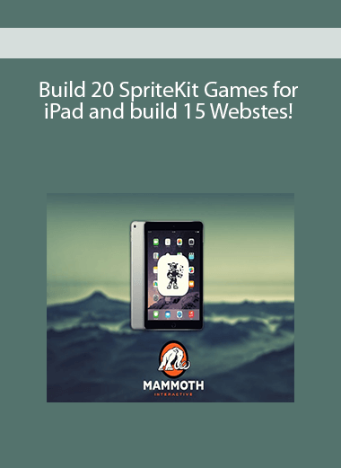 Build 20 SpriteKit Games for iPad and build 15 Webstes!