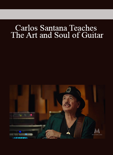 Carlos Santana Teaches The Art and Soul of Guitar