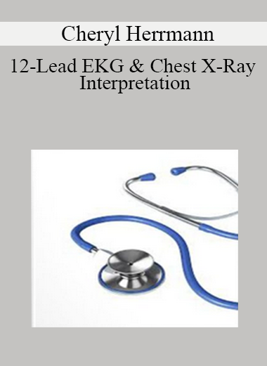 Cheryl Herrmann - 12-Lead EKG & Chest X-Ray Interpretation