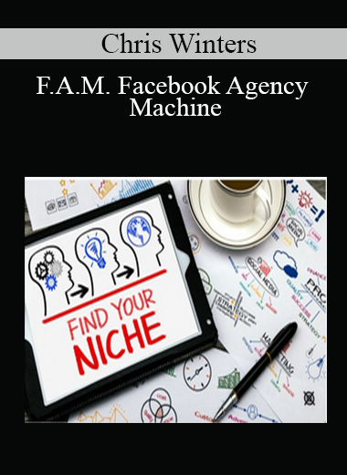 Chris Winters - F.A.M. Facebook Agency Machine