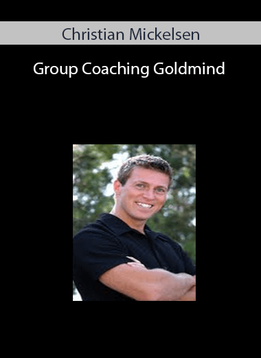 Christian Mickelsen – Group Coaching Goldmind