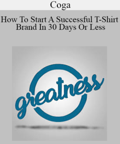 Coga - How To Start A Successful T-Shirt Brand In 30 Days Or Less