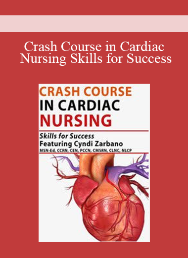 Crash Course in Cardiac Nursing Skills for Success